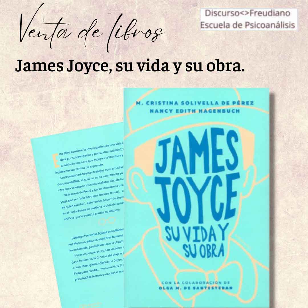 DiscursoFreudiano - Venta de Libros - James Joyce, su vida y obra