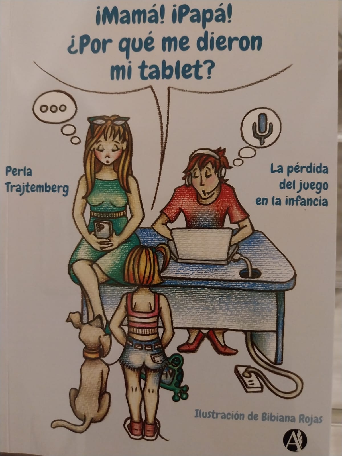 DiscursoFreudino: Nuevo Libro: ¡Mamá! ¡Papá! ¿Por qué me dieron mi tablet?